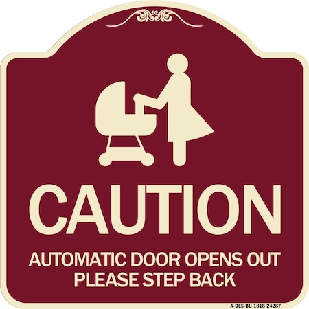 Signmission Caution Automatic Door Opens Out Please Step Back Heavy-Gauge Alum Sign, 18" x 18", BU-1818-24287 A-DES-BU-1818-24287